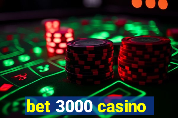 bet 3000 casino