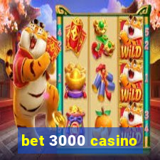 bet 3000 casino