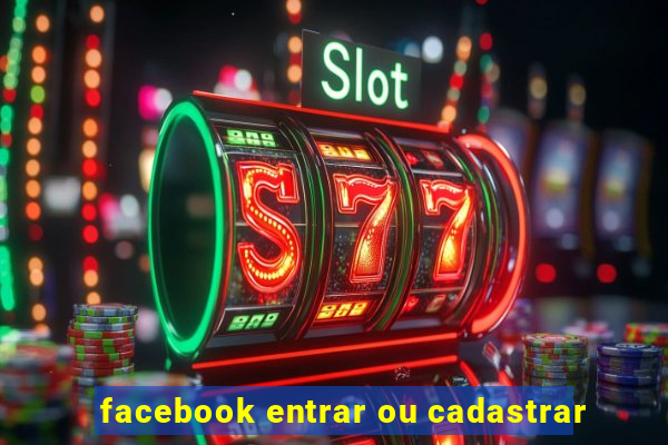 facebook entrar ou cadastrar