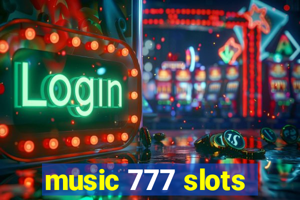 music 777 slots