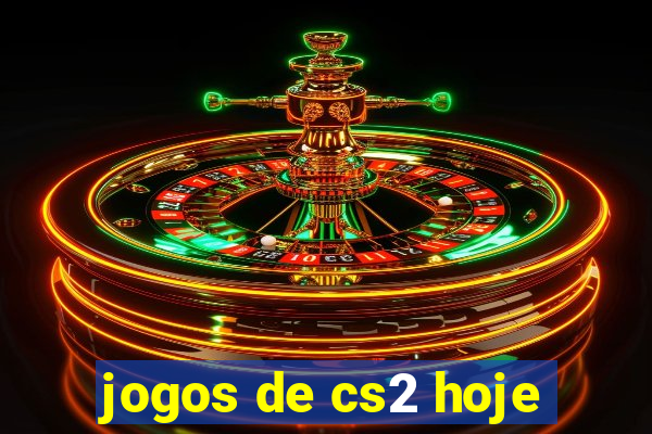 jogos de cs2 hoje