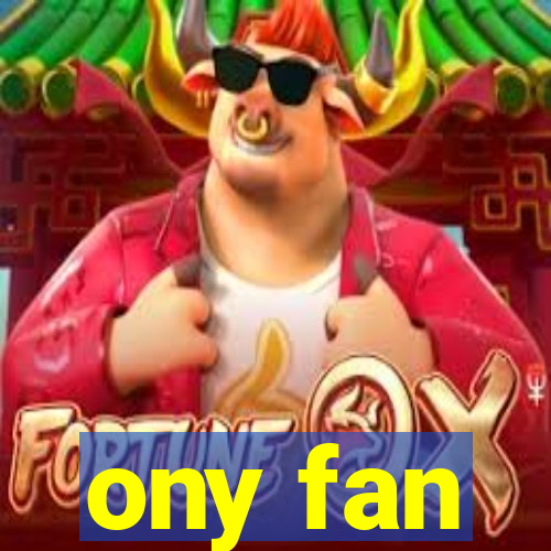 ony fan