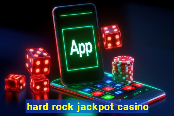 hard rock jackpot casino