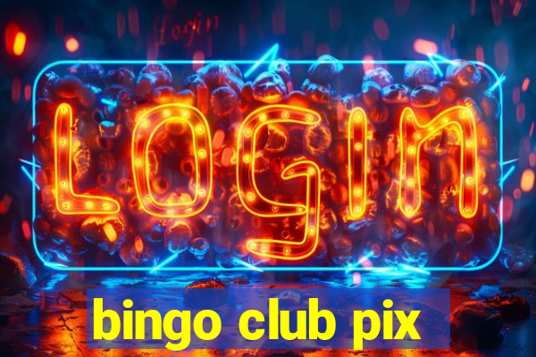 bingo club pix