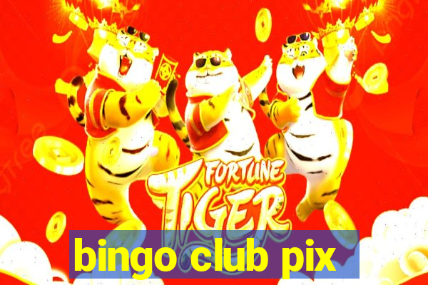 bingo club pix