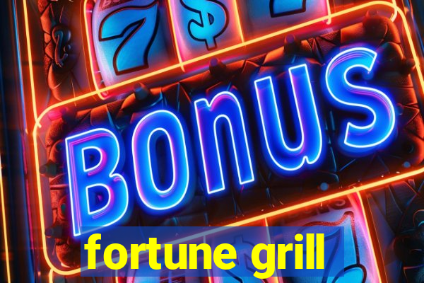 fortune grill