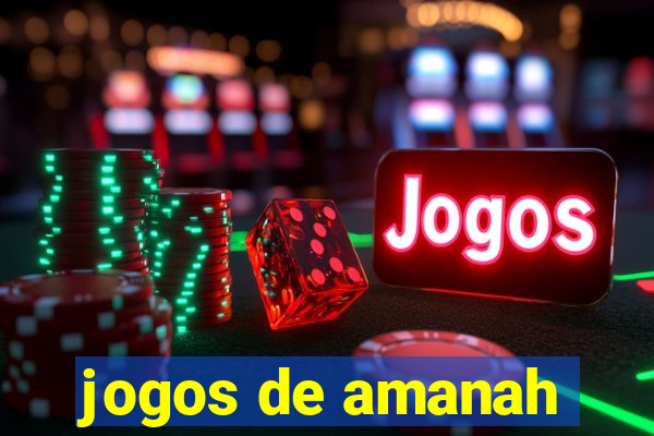 jogos de amanah