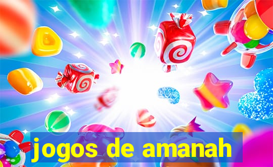 jogos de amanah