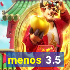 menos 3.5