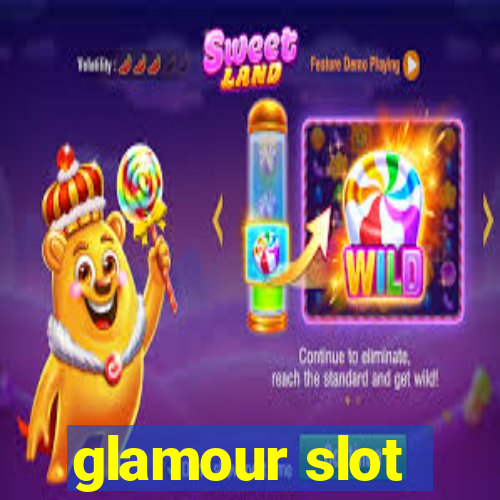 glamour slot