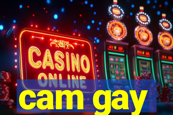 cam gay