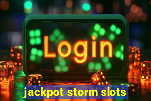 jackpot storm slots