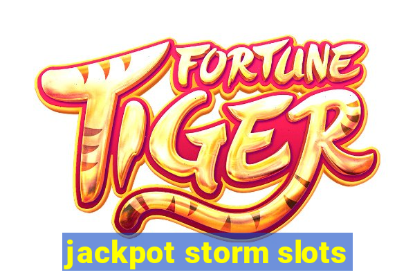 jackpot storm slots