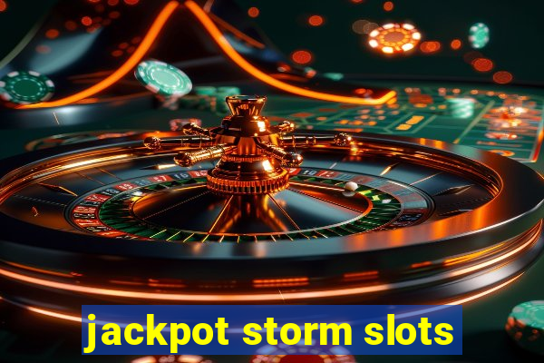 jackpot storm slots