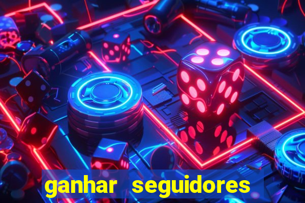 ganhar seguidores instagram gratis