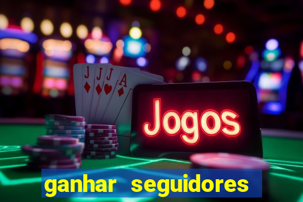 ganhar seguidores instagram gratis