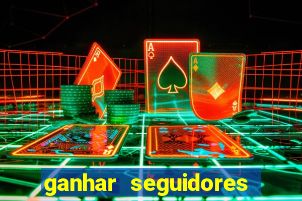 ganhar seguidores instagram gratis