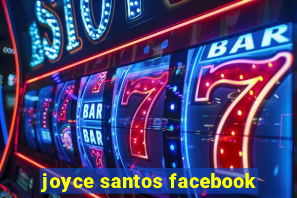 joyce santos facebook