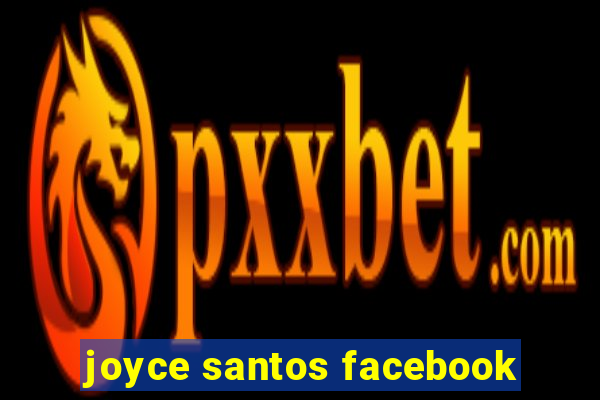 joyce santos facebook