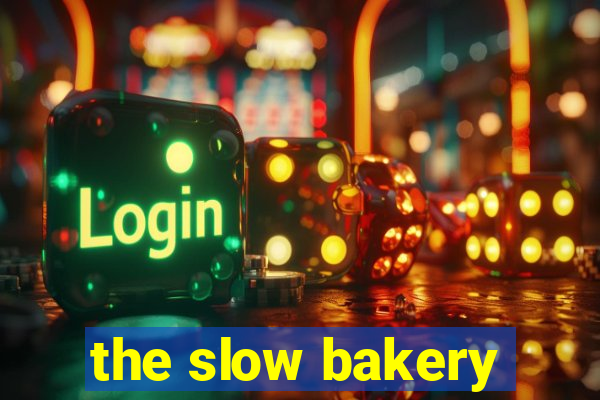 the slow bakery