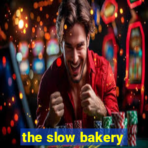 the slow bakery