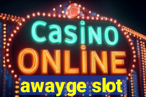 awayge slot