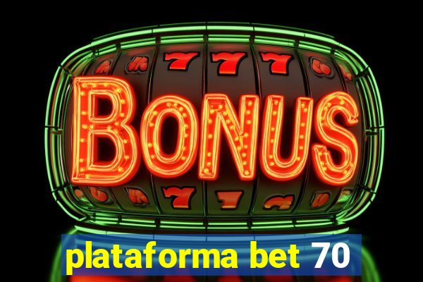 plataforma bet 70