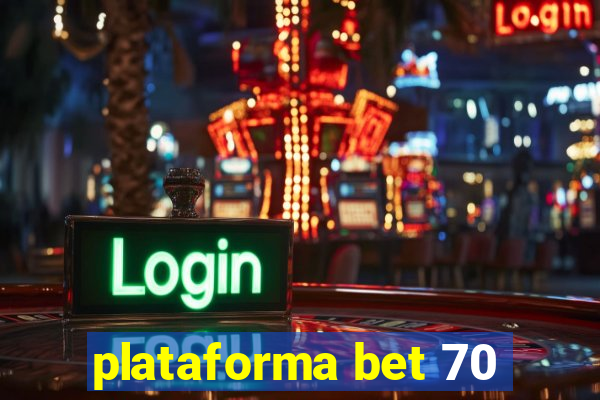 plataforma bet 70