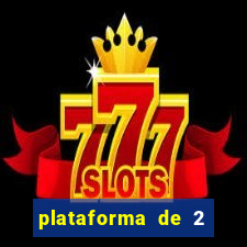 plataforma de 2 reais cassino