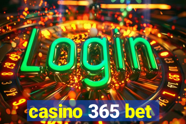 casino 365 bet