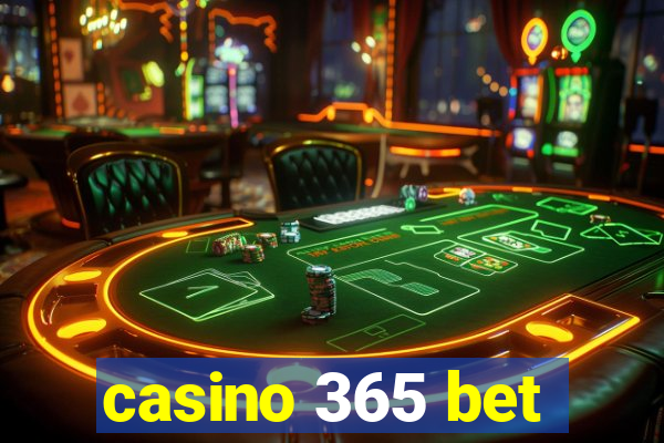 casino 365 bet