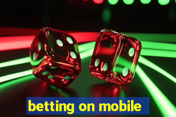 betting on mobile