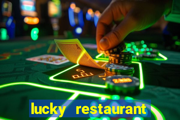 lucky restaurant acesso antecipado