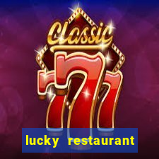 lucky restaurant acesso antecipado