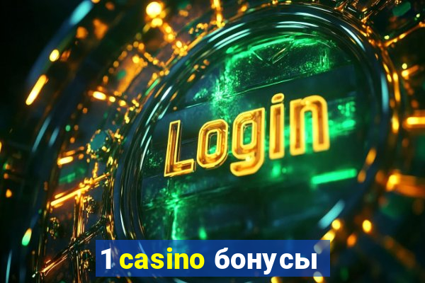 1 casino бонусы