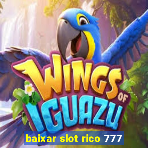 baixar slot rico 777