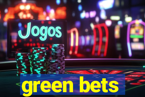 green bets