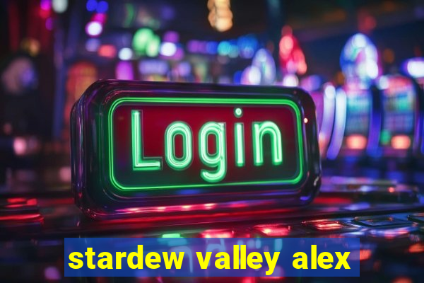 stardew valley alex