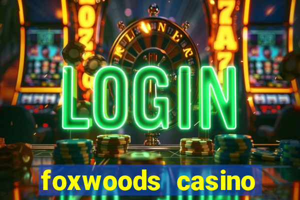 foxwoods casino ledyard ct