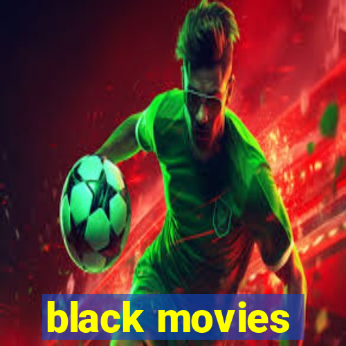 black movies