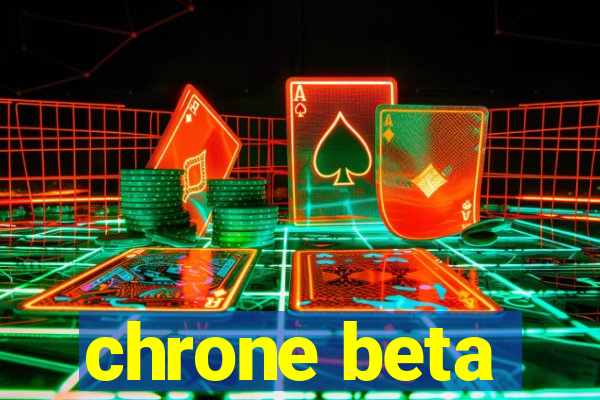 chrone beta