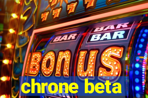 chrone beta