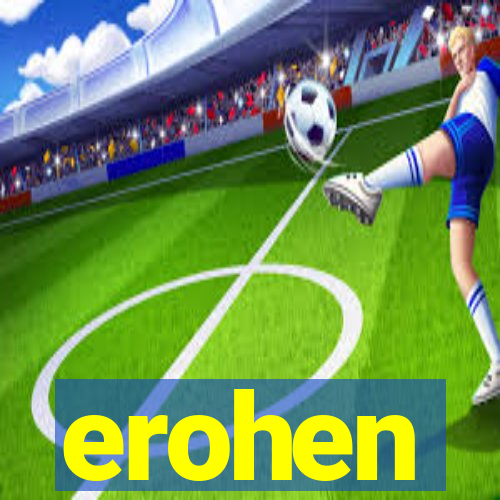 erohen