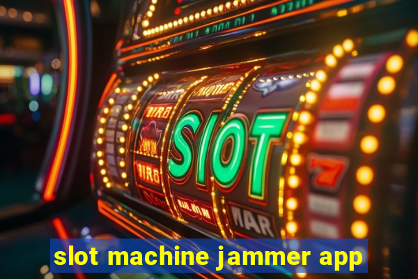 slot machine jammer app