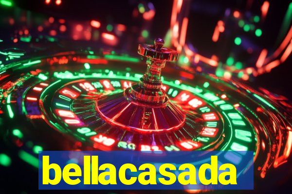 bellacasada