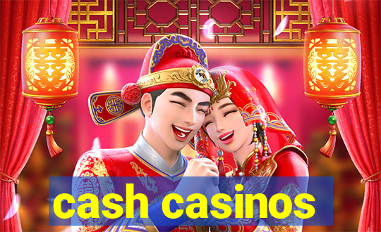 cash casinos