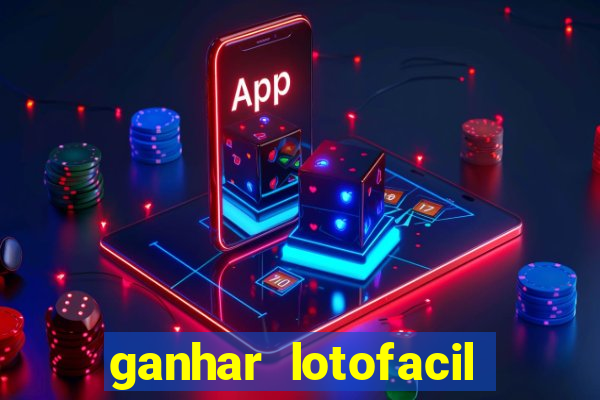 ganhar lotofacil 100 garantido