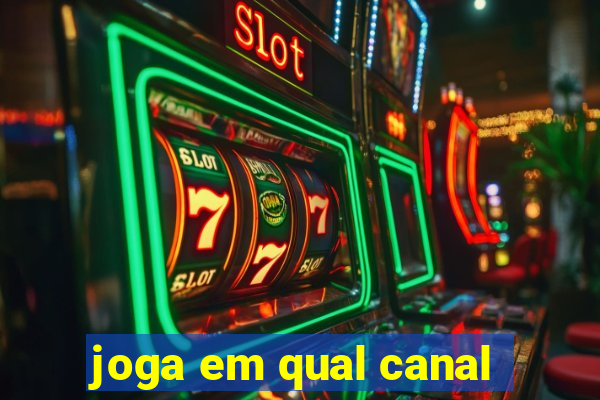 joga em qual canal