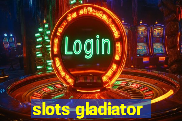 slots gladiator