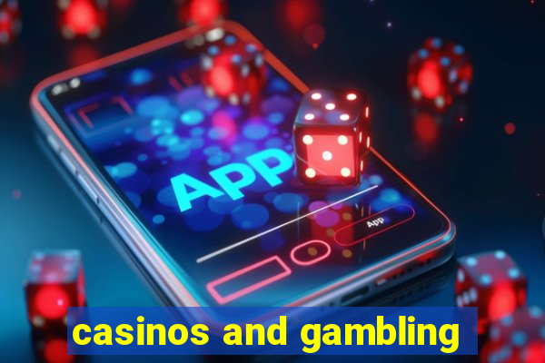 casinos and gambling